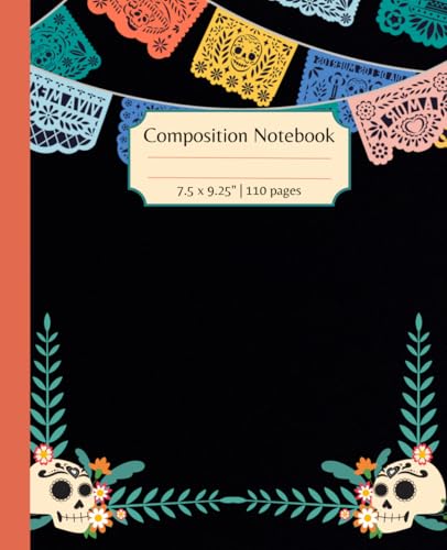 Composition Notebook: Dia de los Muertos Day of the Dead Notebook Journal | 7.5 x 9.25