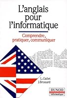 L'anglais pour l'informatique: Comprendre, pratiquer, communiquer 2040196277 Book Cover