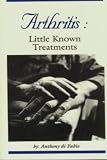 Arthritis: Little Known Treatments