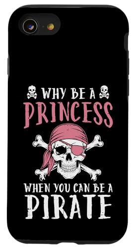 Why Be Princess Pirate Funny Jolly Roger ���f�B�[�X �K�[���Y �L�b�Y �X�}�z�P�[�X iPhone SE (2020) / 7 / 8 �p