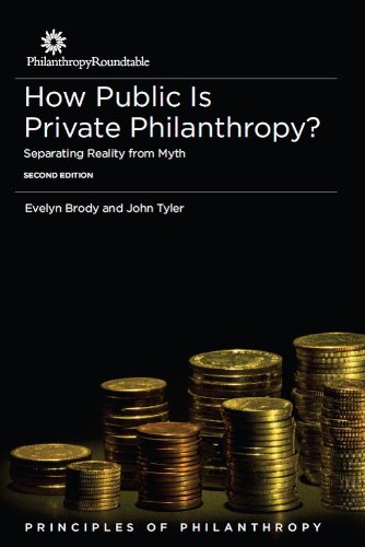 How Public is Private Philanthropy? Separating Reality from Myth (Principles of Philanthropy)