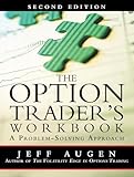 The Option Trader's Workbook: A Problem-Solving Approach (2nd Edition)