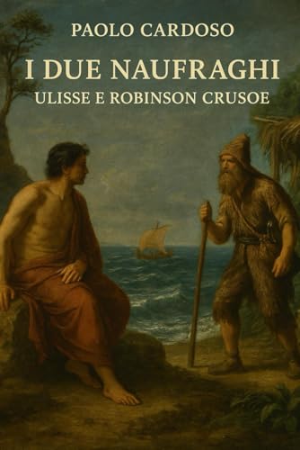 I due Naufraghi: Ulisse e Robinson Crusoe