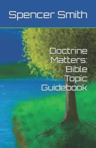 Doctrine Matters: Bible Topic Guidebook (Doctrine Matters Bible Study Series)