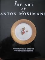 The Art of Anton Mosimann 0861458796 Book Cover