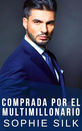 Comprada por el multimillonario: Un romance ardiente con un multimillonario (Multimillonarios aman mujeres con curvas nº 2) (Spanish Edition)