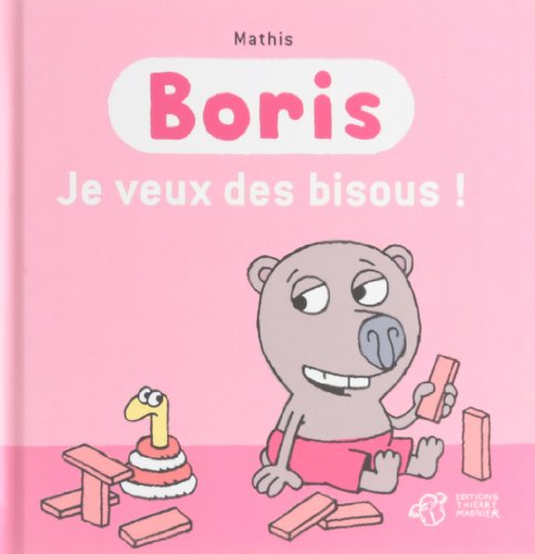 Boris : Je veux des bisous !