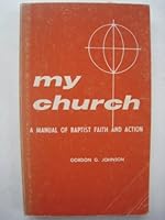 My church: A manual of Baptist faith and action B001LYA9IM Book Cover
