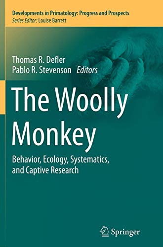 Compare Textbook Prices for The Woolly Monkey: Behavior, Ecology, Systematics, and Captive Research Developments in Primatology: Progress and Prospects Softcover reprint of the original 1st ed. 2014 Edition ISBN 9781493952199 by Defler, Thomas R.,Stevenson, Pablo R.