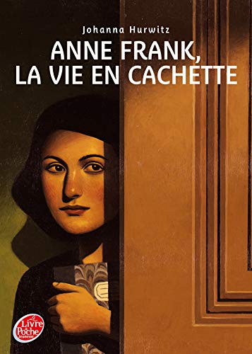 Anne Frank, la vie en cachette [French] 2013227426 Book Cover