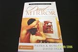 The Dad in the Mirror: How to See Your Heart for God Reflected in Your Children (The Man in the Mirror Library)
