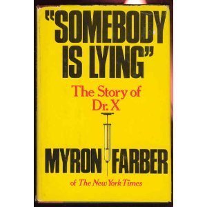 Hardcover Somebody is Lying: The Story of Dr. X Book