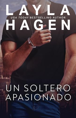 Un Soltero Apasionado (Solteros Muy Irresistibles)