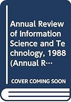 Annual Review of Information Science & Technology, Volume 23, 1988 0444705430 Book Cover