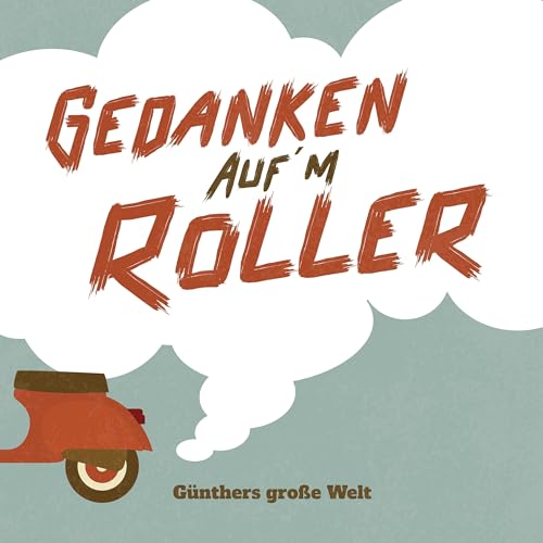 Gedanken aufm Roller - Günthers kleine Welt Titelbild