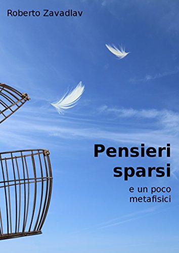 Pensieri sparsi e un poco metafisici
