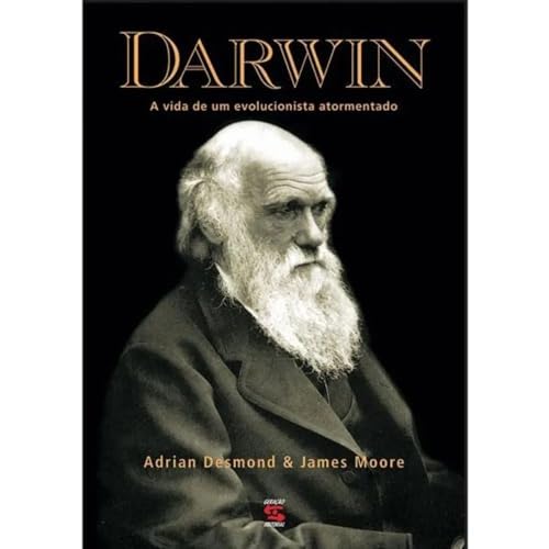 Darwin: A vida de um evolucionista atormentado