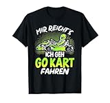 Lustige Go Kart Kleidung für Fans von Motorsport, Rennsport und dem Kartsport sowie für Rennfahrer, die gerne schnell mit dem Rennkart unterwegs sind. Auch lustig für Damen, Frauen, Herren, Männer, Sohn und Freunde mit dem Kartfahren und Karting als Hobby.