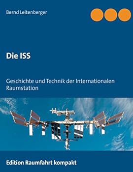 Paperback Die ISS: Geschichte und Technik der Internationalen Raumstation [German] Book