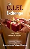 tripadvisor  The G.I.F.T. Exchange: Learn to Win, Prosper, & Succeed (The Exchange Series Book 1) (English Edition)