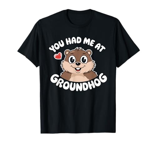 Me tenías en Groundhog Pun Roedor Animal Lover Groundhog Camiseta