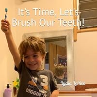 It's Time, Let's Brush Our Teeth!: It's Time to Brush B0CPCNQGPM Book Cover