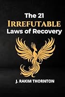 The 21 Irrefutable Laws of Recovery B0DF3QYL1J Book Cover