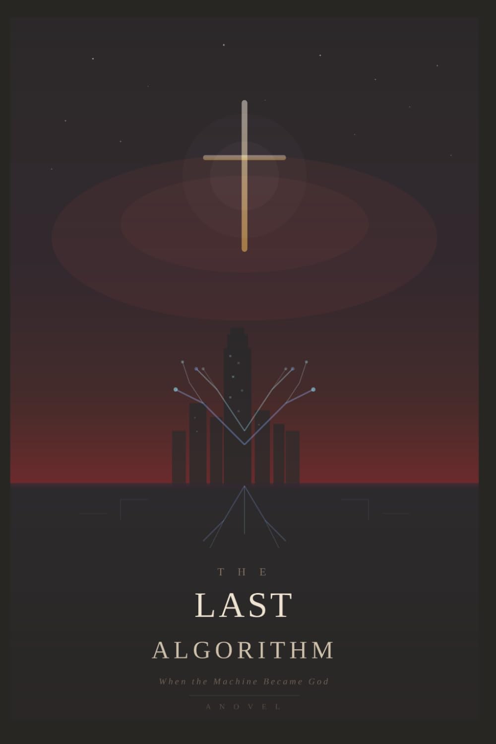 The Last Algorithm: When the Machine Became God