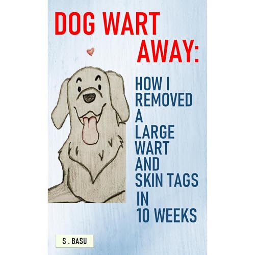Dog Wart Away: How I Removed a Large Wart and Skin Tags in 10 Weeks -- S BASU episode artwork
