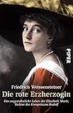 kronprinz rudolf film omar sharif  Die rote Erzherzogin: Das ungewöhnliche Leben der Elisabeth Marie, Tochter des Kronprinzen Rudolf