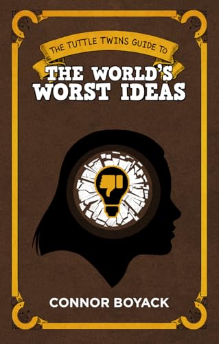 The Tuttle Twins Guide to the World's Worst Ideas (The Tuttle Twins Guidebooks)