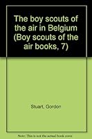 The boy scouts of the air in Belgium (Boy scouts of the air books, 7) B0008CA974 Book Cover