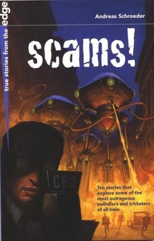 Buy Scams!: Ten Stories That Explore Some of the Most Outrageous Swindlers and Tricksters of All Time (True Stories from the Edge) — BookShops.in