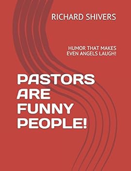 Paperback PASTORS ARE FUNNY PEOPLE!: HUMOR THAT MAKES EVEN ANGELS LAUGH! Book