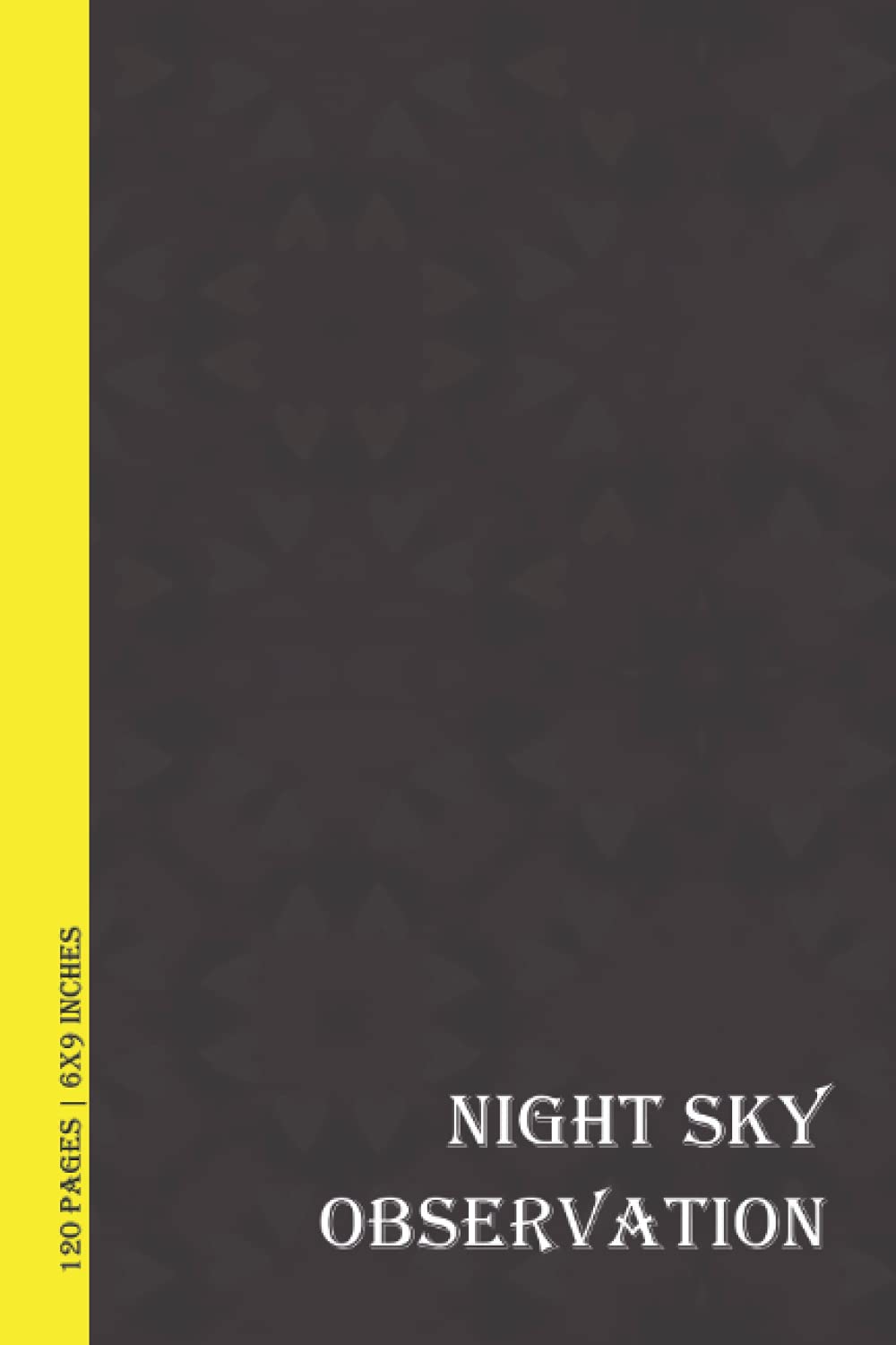 Night Sky Observation: Night Sky Observation with Mate Cover ( 6x9 Inches > 120 Pages)
