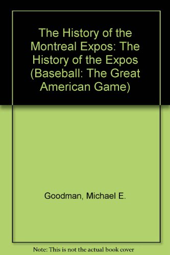 The History of the Montreal Expos: The History ... 0886829151 Book Cover