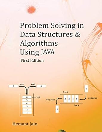 Problem Solving in Data Structures & Algorithms Using Java: The ...