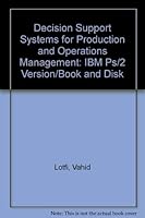 Decision Support Systems for Production and Operations Management: IBM Ps/2 Version/Book and Disk 0256093504 Book Cover