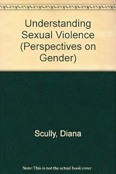 Hardcover Understanding sexual violence: A study of convicted rapists (Perspectives on gender) Book