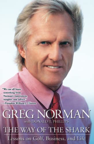 The Way of the Shark: Lessons on Golf, Business, and Life