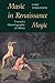 Music in Renaissance Magic: Toward a Historiography of Others