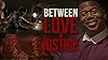 Between Love & Justice #1