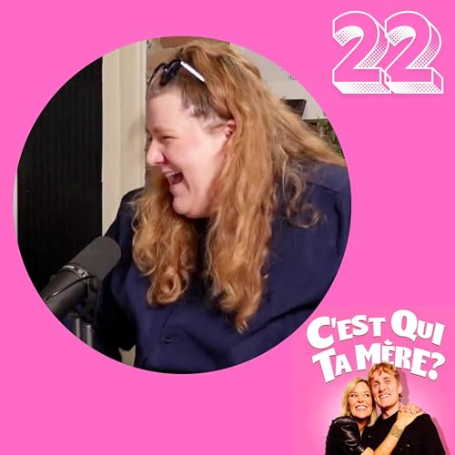 C'est Qui Ta M&egrave;re? #22 - Coco Belliveau