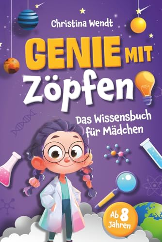 Genie mit Zöpfen – Das Wissensbuch für Mädchen –...