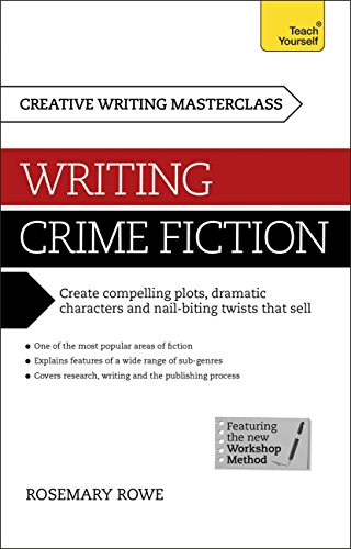 Masterclass: Writing Crime Fiction: How to create compelling plots, dramatic characters and nail...