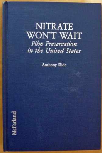 Nitrate Won't Wait: A History of Film Preservat... 0899506941 Book Cover