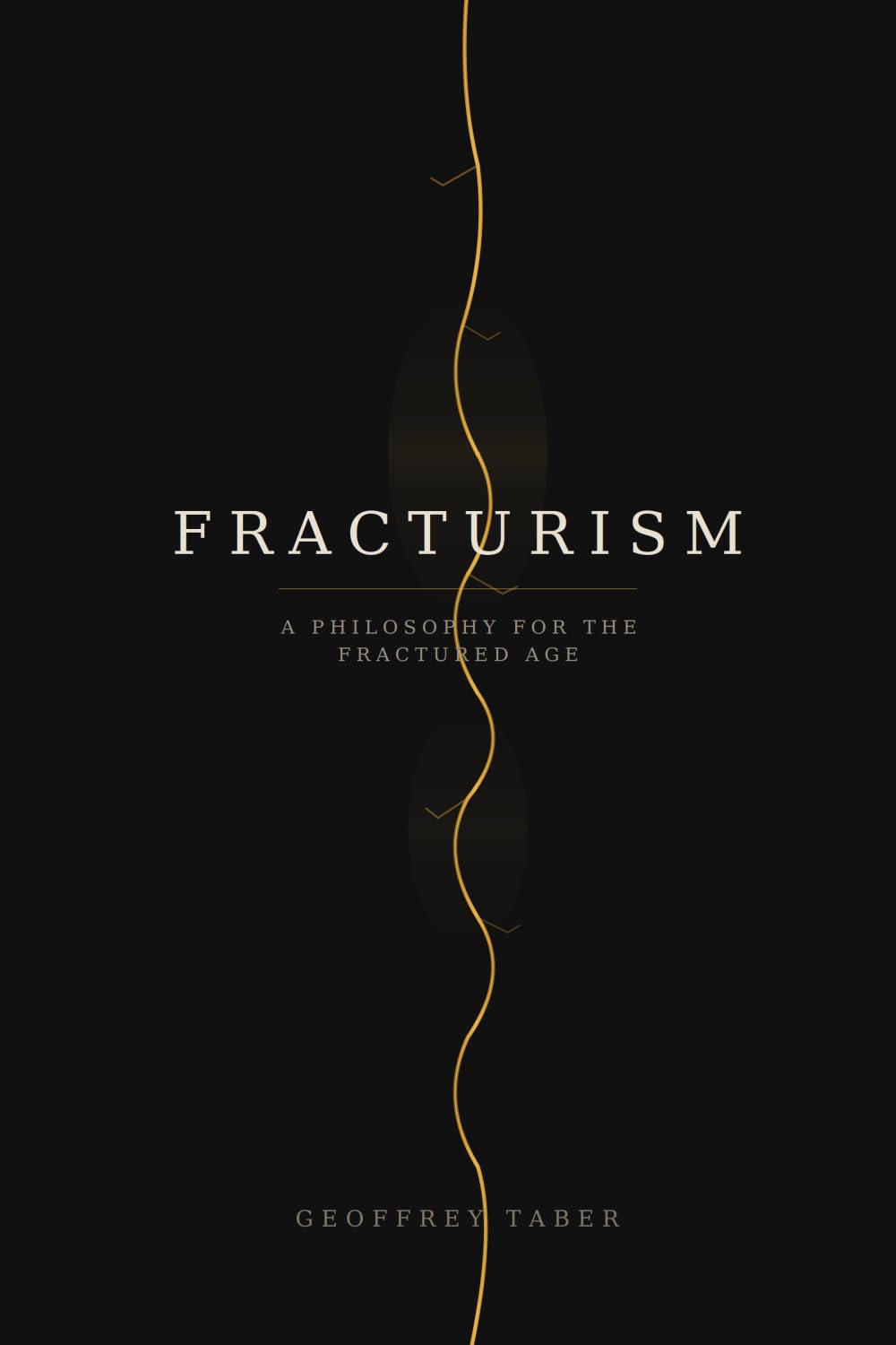 FRACTURISM: A PHILOSOPHY FOR THE FRACTURED AGE