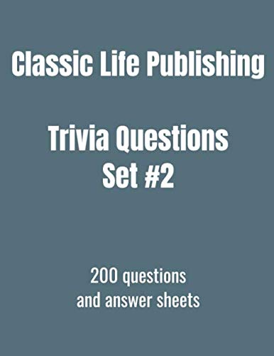 Classic Life Publishing Trivia Questions Set #2 200 questions and answer sheets: Expand your mind and test your knowledge with these triva questions.
