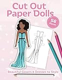  Cut Out Paper Dolls: Beautiful Gowns & Dresses to Style - 56 Pieces Colouring Book (Fashion Paper Dolls)