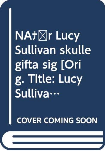 N?r Lucy Sullivan skulle gifta sig [Orig. TItle... [Swedish] 9176437396 Book Cover